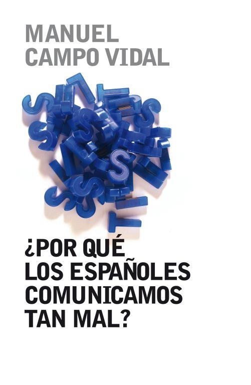 POR QUE LOS ESPAÑOLES COMUNICAMOS | 9788401379857 | CAMPO VIDAL, MANUEL