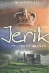 JERIK Y LA PIEDRA DE MILENAS | 9788484414308 | BARTRES FAZ, PERE