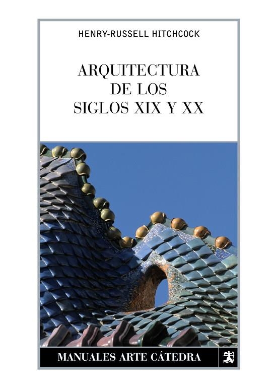 ARQUITECTURA DE LOS SIGLOS XIX Y XX | 9788437624464 | HITCHCOCH, HENRY-RUSSELL