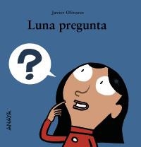 LUNA PREGUNTA | 9788466777087 | OLIVARES, JAVIER