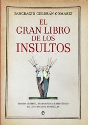 GRAN LIBRO DE LOS INSULTOS, EL | 9788497347341 | CELDRAN GOMARIZ, PANCRACIO