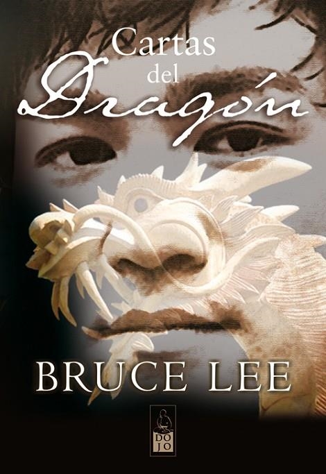 CARTAS DEL DRAGON : CORRESPONDENCIA, 1958-1973: ANTOLOGIA DE | 9788493540043 | LEE, BRUCE