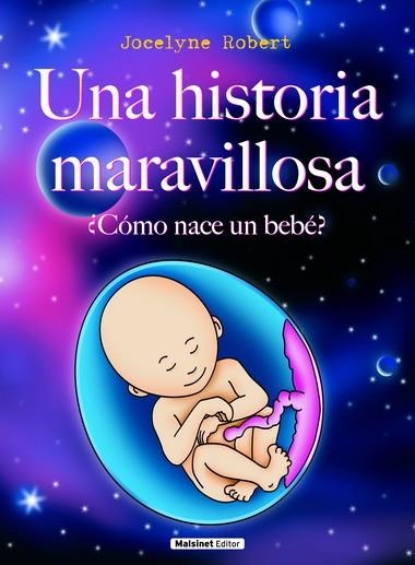 UNA HISTORIA MARAVILLOSA COMO NACE UN BEBE | 9788496708334 | ROBERT, JOCELYNE