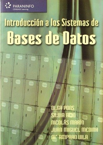 INTRODUCCION A LOS SISTEMAS DE BASES DE DATOS | 9788497325158 | PONS, OLGA - ACID, SILVIA - MARIN, NICOLAS