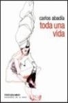 TODA UNA VIDA | 9788493646912 | ABADIA, CARLOS