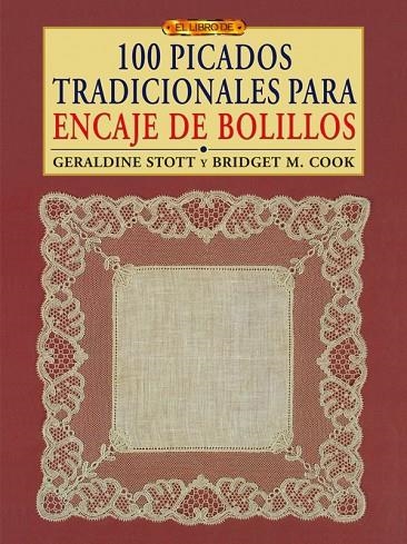 ENCAJE DE BOLILLOS, 100 PICADOS TRADICIONALES | 9788496777996 | STOTT, GERALDINE