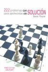 222 PROBLEMAS CON SOLUCION PARA AJEDRECISTA SIN SOLUCION | 9788492517008 | MAYER, RENE