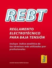 REBT REGLAMENTO ELECTROTÉCNICO PARA BAJA TENSIÓN. | 9788473602716 | CARRASCO SANCHEZ, EMILIO