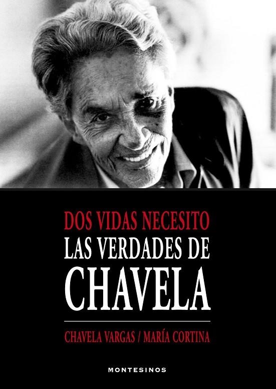 DOS VIDAS NECESITO, LAS VERDADES DE CHAVELA | 9788415216995 | CORTINA, MARIA