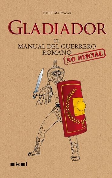 GLADIADOR, MANUAL DEL GUERRERO ROMANO | 9788446036647 | MATYSZAK, PHILIP