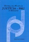 HISTORIA DELS 40 ANYS DE JUSTICIA I PAU DE BARCELONA | 9788483348925 | GARI, XAVIER