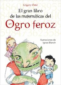 GRAN LIBRO DE LAS MATEMATICAS DEL OGRO FEROZ, EL | 9788497543422 | OSTER, GRIGORY