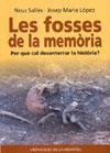 FOSSES DE LA MEMORIA, LES | 9788486441999 | SALLES, NEUS / LOPEZ, JOSEP MARIA