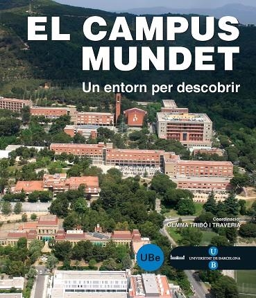 CAMPUS MUNDET UN ENTORN PER DESCOBRIR, EL | 9788447532544 | TRIBO, GEMMA