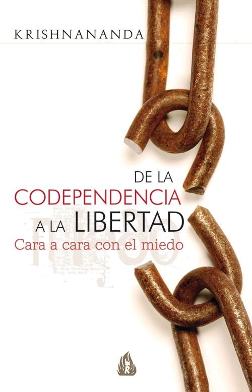 DE LA CODEPENDENCIA A LA LIBERTAD | 9788486797904 | KRISHNANANDA