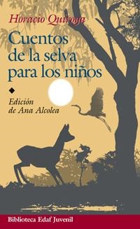 CUENTOS DE LA SELVA PARA LOS NIÑOS | 9788441420106 | QUIROGA, HORACIO