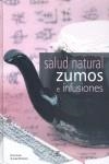 SALUD NATURAL ZUMOS E INFUSIONES | 9788466216487 | GARCIA, ESTHER