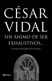 SIN ÁNIMO DE SER EXHAUSTIVOS | 9788408082026 | VIDAL, CESAR