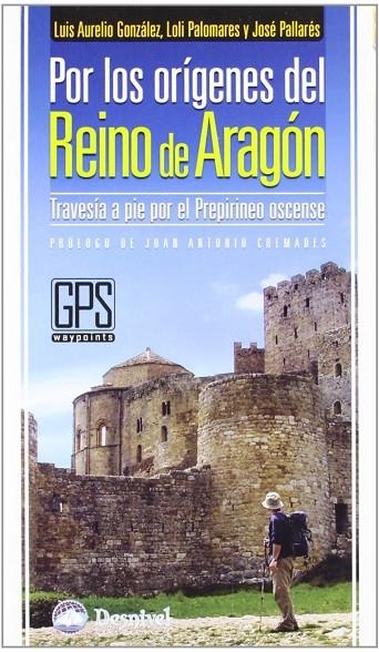 POR LOS ORIGENES DEL REINO DE ARAGON DESNIVEL | 9788498291322 | GONZALEZ PRIETO, LUIS AURELIO