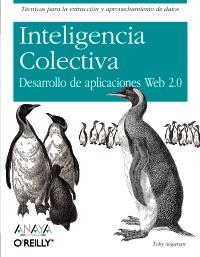 INTELIGENCIA COLECTIVA, DESARROLLO DE APLICACIONES WEB 2.0 | 9788441524231 | SEGARAN, TOBY