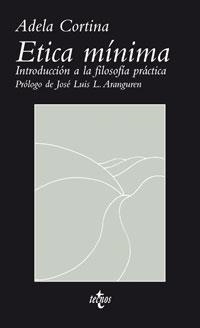 ETICA MINIMA, INTRODUCCION A LA FILOSOFIA PRACTICA | 9788430947140 | CORTINA ORTS, ADELA