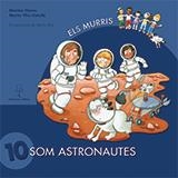 MURRIS 10 SOM ASTRONAUTES | 9788496248663 | HOMS, MONTSE - BIEL, MARTA(IL)