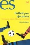 FUTBOL PARA EJECUTIVOS | 9788493646851 | RODRIGUEZ, EDSON