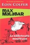 MAX MALABAR LA BIBLIOTECA MONSTRUOSA | 9788484414339 | COLFER, EOIN