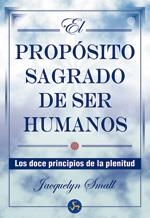 PROPOSITO SAGRADO DE SER HUMANOS, EL | 9788495973450 | SMALL, JACQUELYN