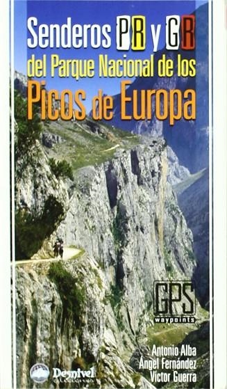 SENDEROS PR Y GR DEL PARQUE NACIONAL DE LOS PICOS DE EUROPA | 9788498291360 | ALBA, ANTONIO; FERNANDEZ, ANGEL; GUERRA, VICTOR