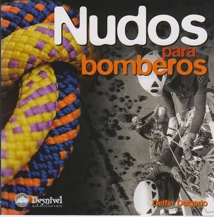 NUDOS PARA BOMBEROS | 9788498291384 | DELGADO, DELFIN
