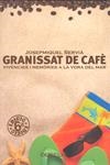 GRANISSAT DE CAFE | 9788493643133 | SERVIÀ, JOSEP MIQUEL