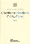 QUESTIONS D'AHIR, QUESTIONS D'AVUI | 9788483349199 | ARENAS I SAMPERA, JOAQUIM