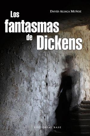 FANTASMAS DE DICKENS, LOS | 9788493916183 | ALIAGA MUÑOZ, DAVID