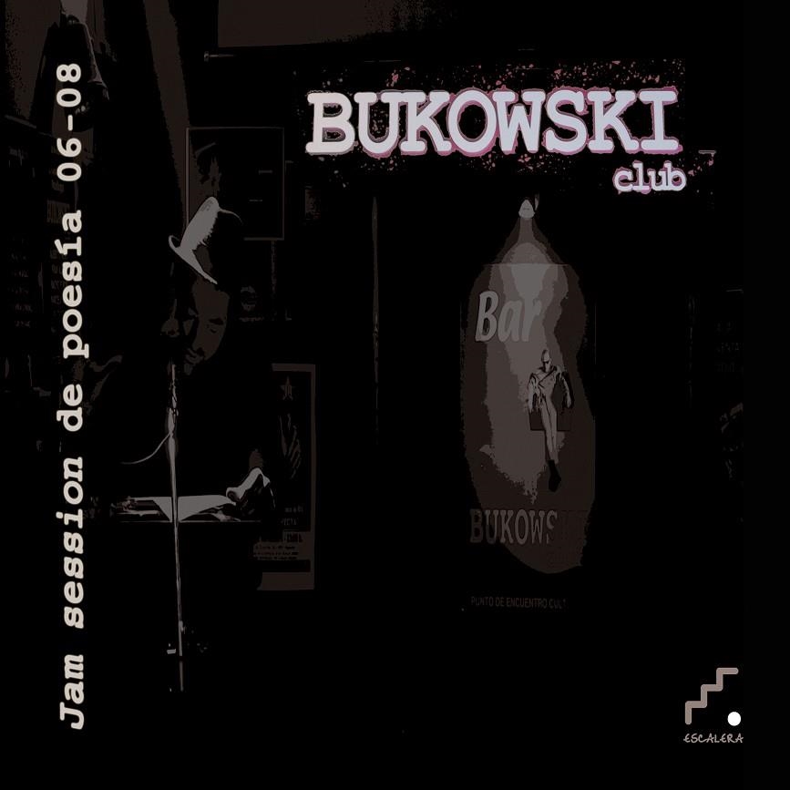 BUKOWSKI CLUB : JAM SESSION DE POESIA, 06/08 | 9788493639709 | VARIOS AUTORES