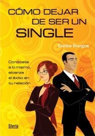 COMO DEJAR DE SER UN SINGLE | 9788496626867 | BURGOS, CARLOS