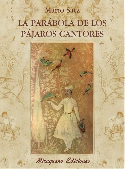 PARABOLA DE LOS PAJAROS CANTORES, LA | 9788478133307 | SATZ, MARIO