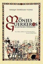 MONJES GUERREROS EN LOS REINOS HISPANICOS, LOS | 9788497347587 | RODRIGUEZ-PICAVEA, ENRIQUE