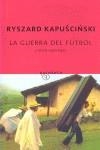 GUERRA DEL FUTBOL, LA | 9788497110747 | KAPUSCINSKI, RYSZARD