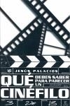 QUE DEBES SABER PARA PARECER UN CINEFILO? | 9788467029338 | PALACIOS, JESUS