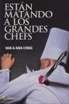 ESTAN MATANDO A LOS GRANDES CHEFS | 9788493662721 | LYONS, NAN