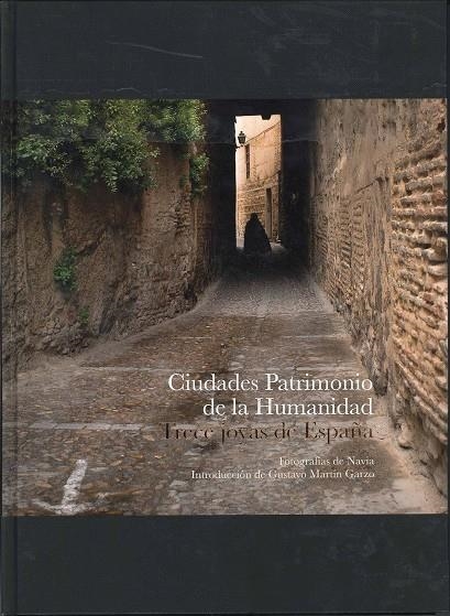 CIUDADES PATRIMONIO DE LA HUMANIDAD 13 JOYAS DE ESPAÑA | 9788492498567 | NAVIA