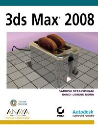 3DS MAX 2008 | 9788441524354 | DERAKHSHANI, DARIUSH