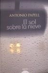 SOL SOBRE LA NIEVE, EL | 9788498771572 | PAPELL, ANTONIO