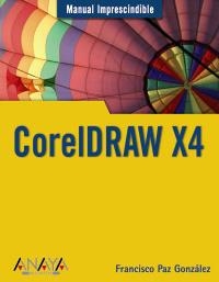 CORELDRAW X4 | 9788441524460 | PAZ GONZALEZ, FRANCISCO