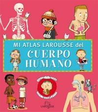 MI ATLAS LAROUSSE DEL CUERPO HUMANO | 9788480168281 | -