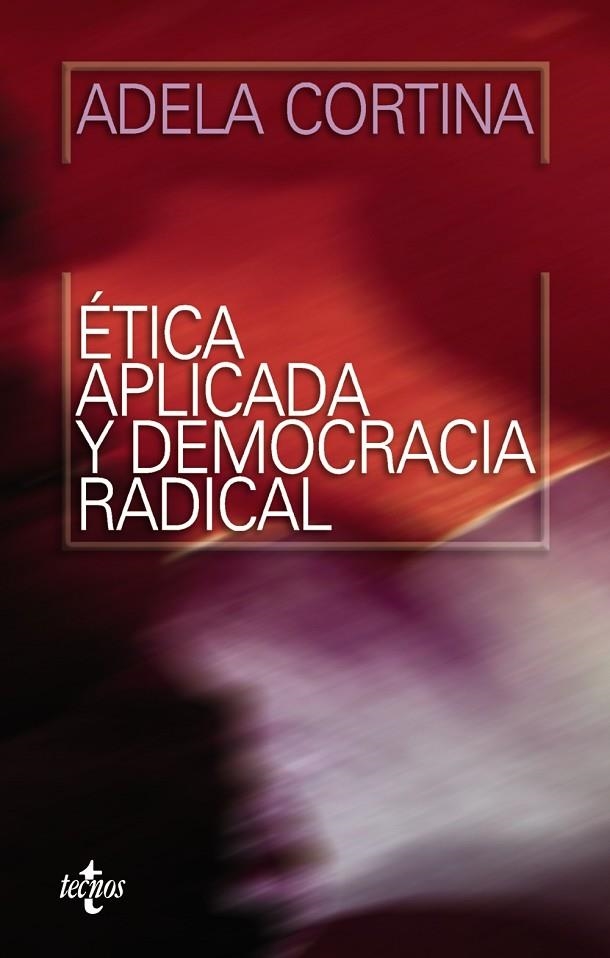 ETICA APLICADA Y DEMOCRACIA RADICAL | 9788430947782 | CORTINA ORTS, ADELA