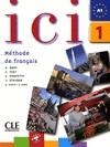 ICI 1 METHODE DE FRANÇAIS | 9782090353136 | -/VARIOS