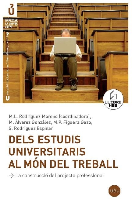 DELS ESTUDIS UNIVERSITARIS AL MON DEL TREBALL | 9788447532780 | AAVV