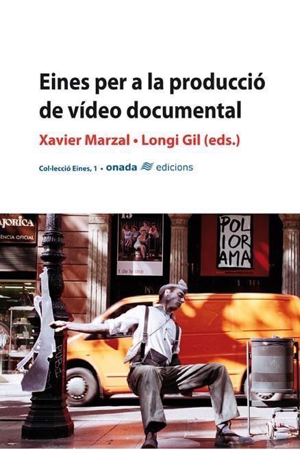 EINES PER A LA PRODUCCIO DE VIDEO DOCUMENTAL | 9788496623217 | MARZAL, XAVIER